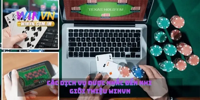 Giới Thiệu Winvn Nền Tảng Giải Trí Trực Tuyến Đáng Tin Cậy 2 Các dịch vụ được nhắc đến khi giới thiệu Winvn
